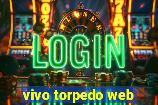 vivo torpedo web